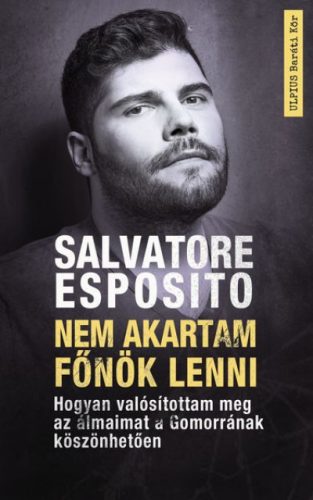 Salvatore Esposito - Nem akartam főnök lenni