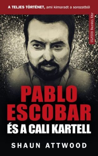 Shaun Attwood - Pablo Escobar és a cali kartell