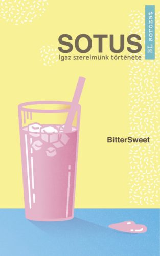 BitterSweet - Sotus - Igaz szerelmünk története 