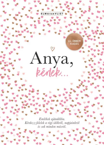 Anya, kérlek... - Új, ünnepi kiadás - Emlékek ajándékba. -  Elma Van Vliet