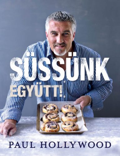 Paul Hollywood - Süssünk együtt!