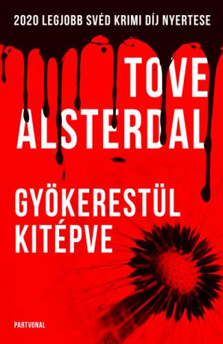 Tove Alsterdal - Gyökerestül kitépve