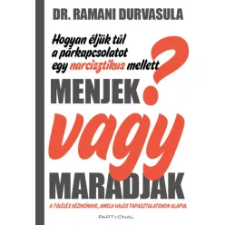   Dr. Ramani Durvasula - Menjek vagy maradjak? - Hogyan éljük túl a párkapcsolatot egy narcisztikus mellett?