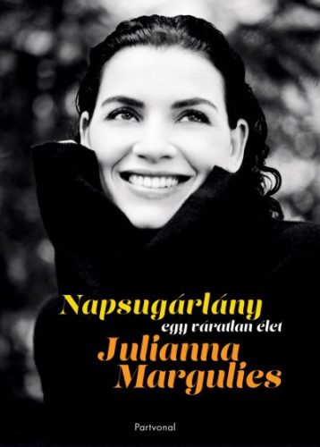 Julianna Margulies - Napsugárlány - Egy váratlan élet