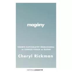 Cheryl Rickman - Magány - Teremts kapcsolatot önmagaddal! 