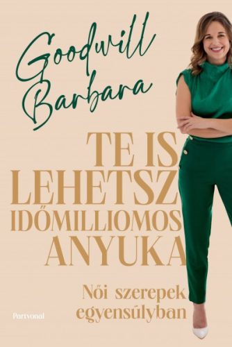 Goodwill Barbara - Te is lehetsz időmilliomos anyuka