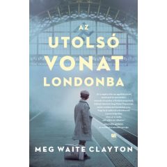 Meg Waite Clayton - Az utolsó vonat Londonba 