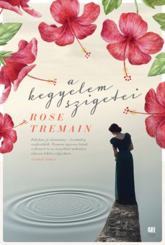 Rose Tremain - A kegyelem szigetei