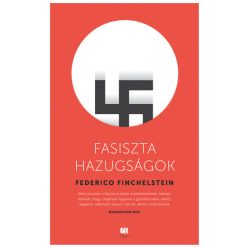 Federico Finchelstein - Fasiszta hazugságok 