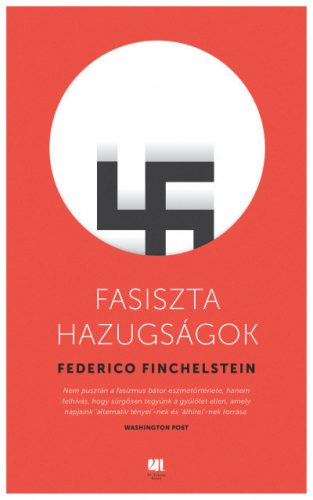 Federico Finchelstein - Fasiszta hazugságok 