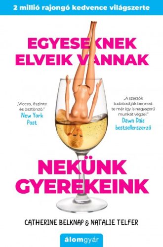 Catherine Belknap - Natalie Telfer - Egyeseknek elveik vannak - Nekünk gyerekeink