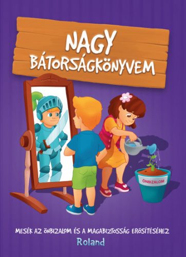 Halász-Szabó Klaudia - Sillinger Nikolett - Nagy bátorságkönyvem 