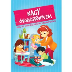   Izmindi Katalin - Nagy óvodáskönyvem - Mesék az óvodai beilleszkedés megkönnyítéséhez