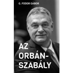 G. Fodor Gábor - Az Orbán-szabály
