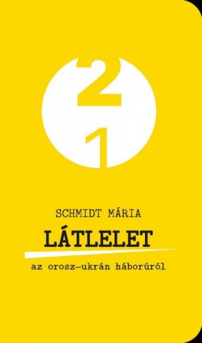 Schmidt Mária - Látlelet az orosz-ukrán háborúról