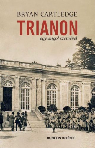 Bryan Cartledge - Trianon egy angol szemével