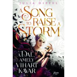   A Song to Raise a Storm - A dal, amely vihart kavar  - Julia Dippel 