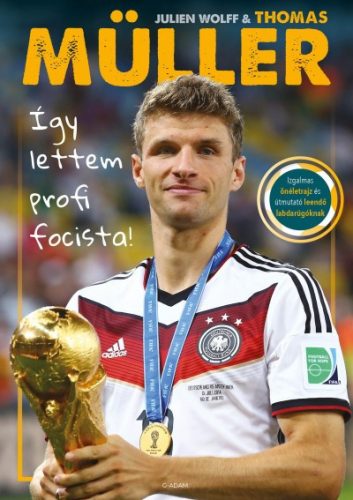 Thomas Müller és Julien Wolff - Így lettem profi focista!