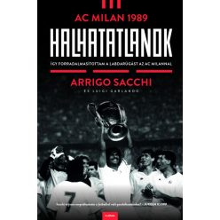   Luigi Garlando - Arrigo Sacchi - Halhatatlanok - AC Milan 1989