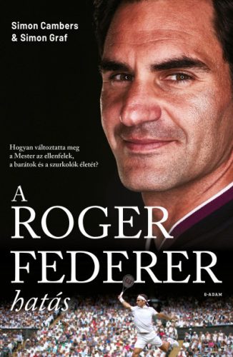 A Roger Federer-hatás - Simon Cambers - Simon Graf