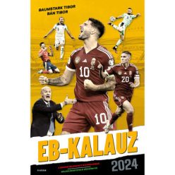   EB-KALAUZ 2024 - A magyar szurkolók nélkülözhetetlen kézikönyve - Bán Tibor, Baumstark Tibor