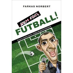 Nem foci, FUTBALL! - Farkas Norbert 