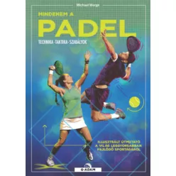   Mindenem a padel - Technika, taktika, szabályok - Michael Werge (kötött áras)
