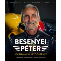  Szárnyakkal írt történet - Besenyei Péter (kötött áras) 