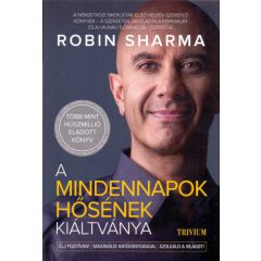 Robin Sharma - A mindennapok hősének kiáltványa