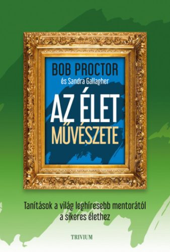 Bob Proctor - Az élet művészete