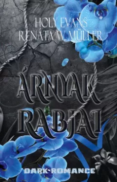 Árnyak rabjai - Holy Evans - Renáta W. Müller (kötött áras) 