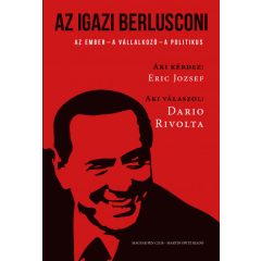   Az igazi Berlusconi - Az ember - a vállalkozó - a politikus