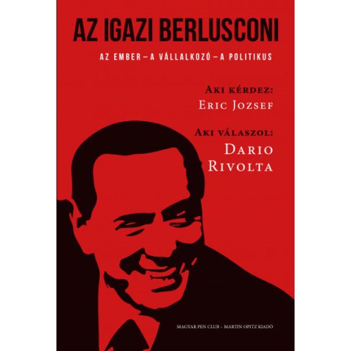Az igazi Berlusconi - Az ember - a vállalkozó - a politikus