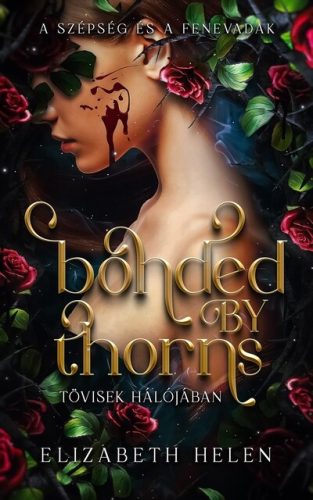 Bonded by Thorns - Tövisek hálójában (élfestett) - Elizabeth Helen (kötött áras) 