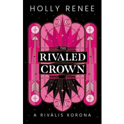  The Rivaled Crown - A rivális korona (élfestett) - Holly Renee (kötött áras) 