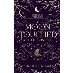   Moon Touched - A Hold érintése (élfestett)  -Elizabeth Briggs (kötött áras) 
