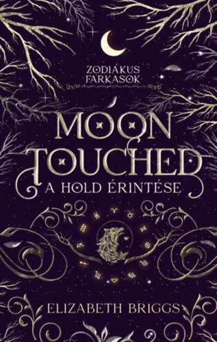Moon Touched - A Hold érintése (élfestett)  -Elizabeth Briggs (kötött áras) 