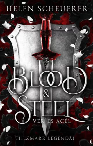 Blood & Steel - Vér és acél (élfestett) - Helen Scheuerer (kötött áras)