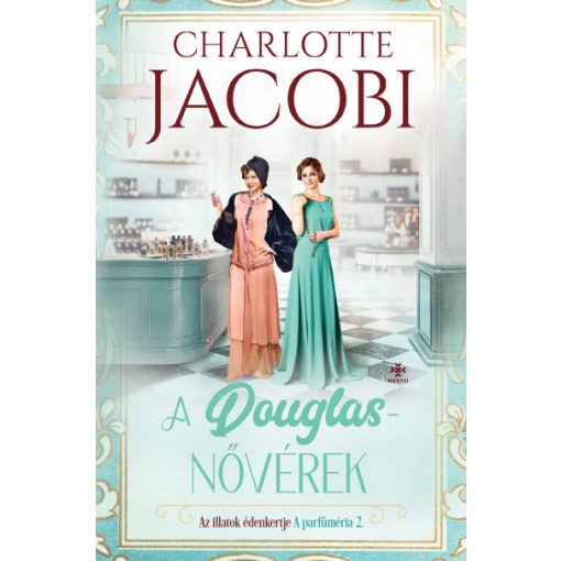 A Douglas-nővérek 2. - Az illatok édenkertje - Charlotte Jacobi