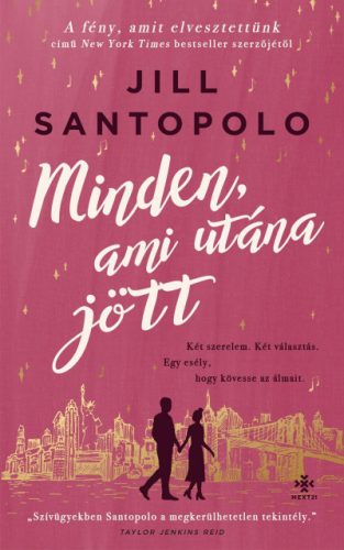 Jill Santopolo - Minden, ami utána jött