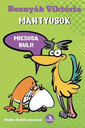 Mantyusok - Micsoda buli! - Bosnyák Viktória (kötött áras) 