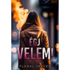 Égj Velem! - Floral Carver