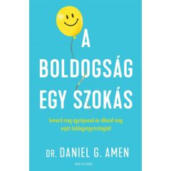 Dr. Daniel Gregory Amen - A boldogság egy szokás
