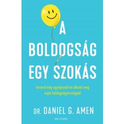 Dr. Daniel Gregory Amen - A boldogság egy szokás