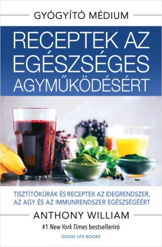 Receptek az egészséges agyműködésért - Anthony William