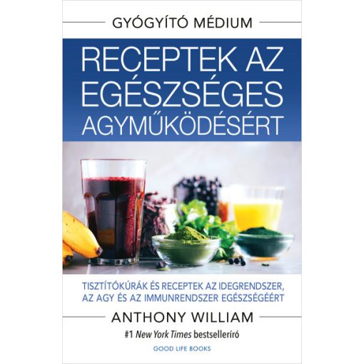 Receptek az egészséges agyműködésért - Anthony William