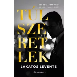   Túlszeretlek - Nem szabadott volna... - Lakatos Levente (már nem kötött áras) 