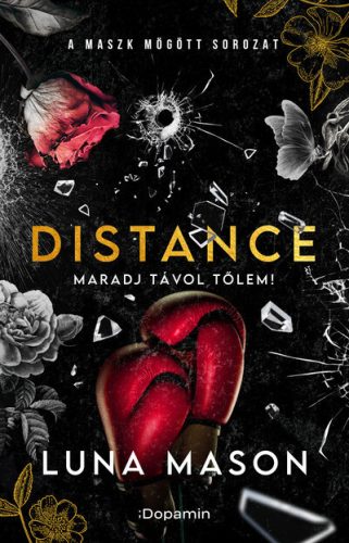 Distance - maradj távol tőlem! - A maszk mögött  - Luna Mason (kötött áras) 