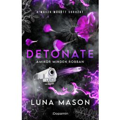   Detonate - amikor minden robban (élfestett) - Luna Mason (kötött áras)