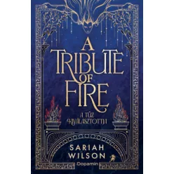   The Tribute of Fire - A tűz kiválasztottja - Sariah Wilson (kötött áras) 